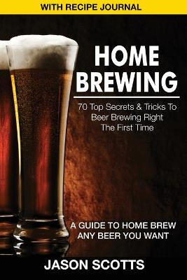 Home Brewing By Jason Scotts